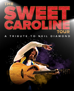 The Sweet Caroline Tour: A Tribute to Neil Diamond