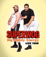 Superwog – Big Daddy Energy Tour